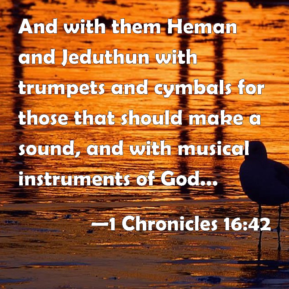 1 Chronicles 16:42 And With Them Heman And Jeduthun With Trumpets And ...