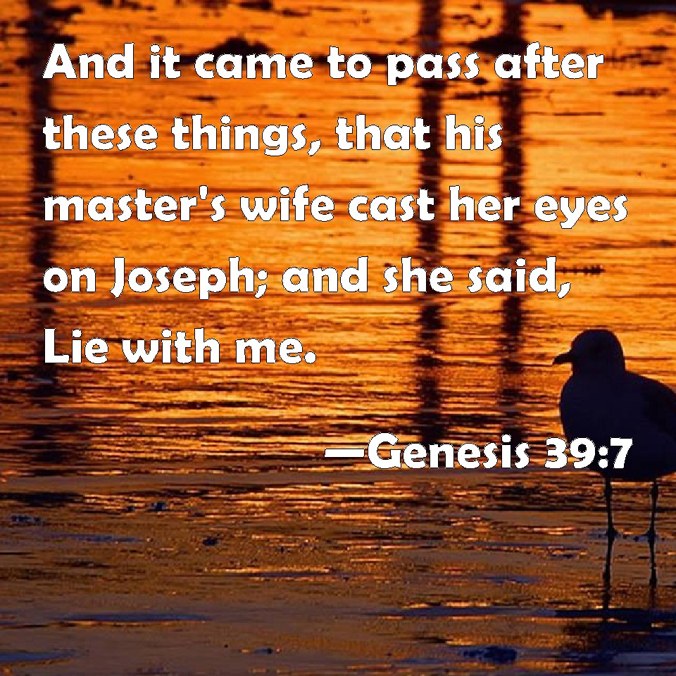 Genesis 39:7 And It Came To Pass After These Things, That His Master's ...