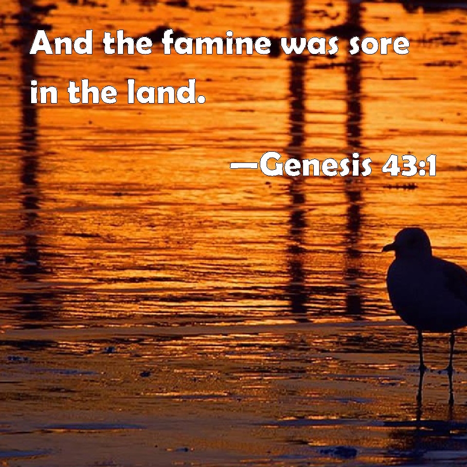 genesis-43-1-and-the-famine-was-sore-in-the-land