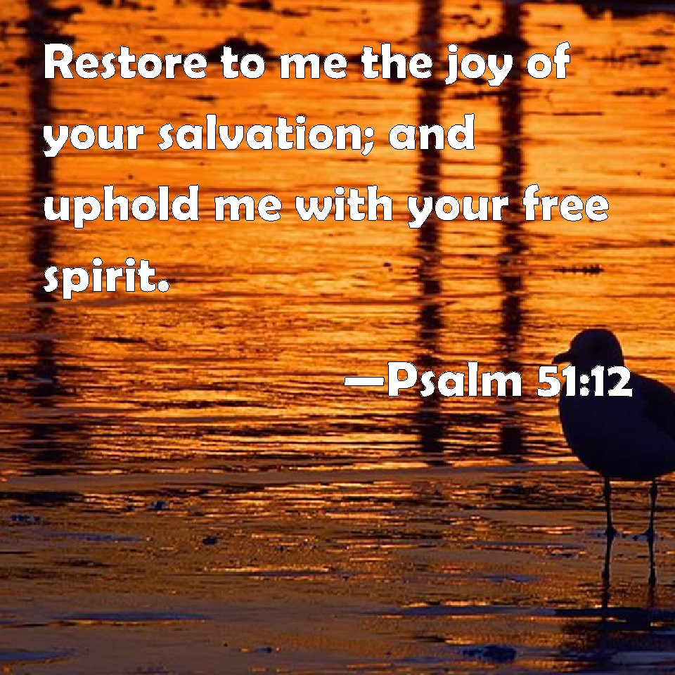 psalm-51-12-restore-to-me-the-joy-of-your-salvation-and-uphold-me-with