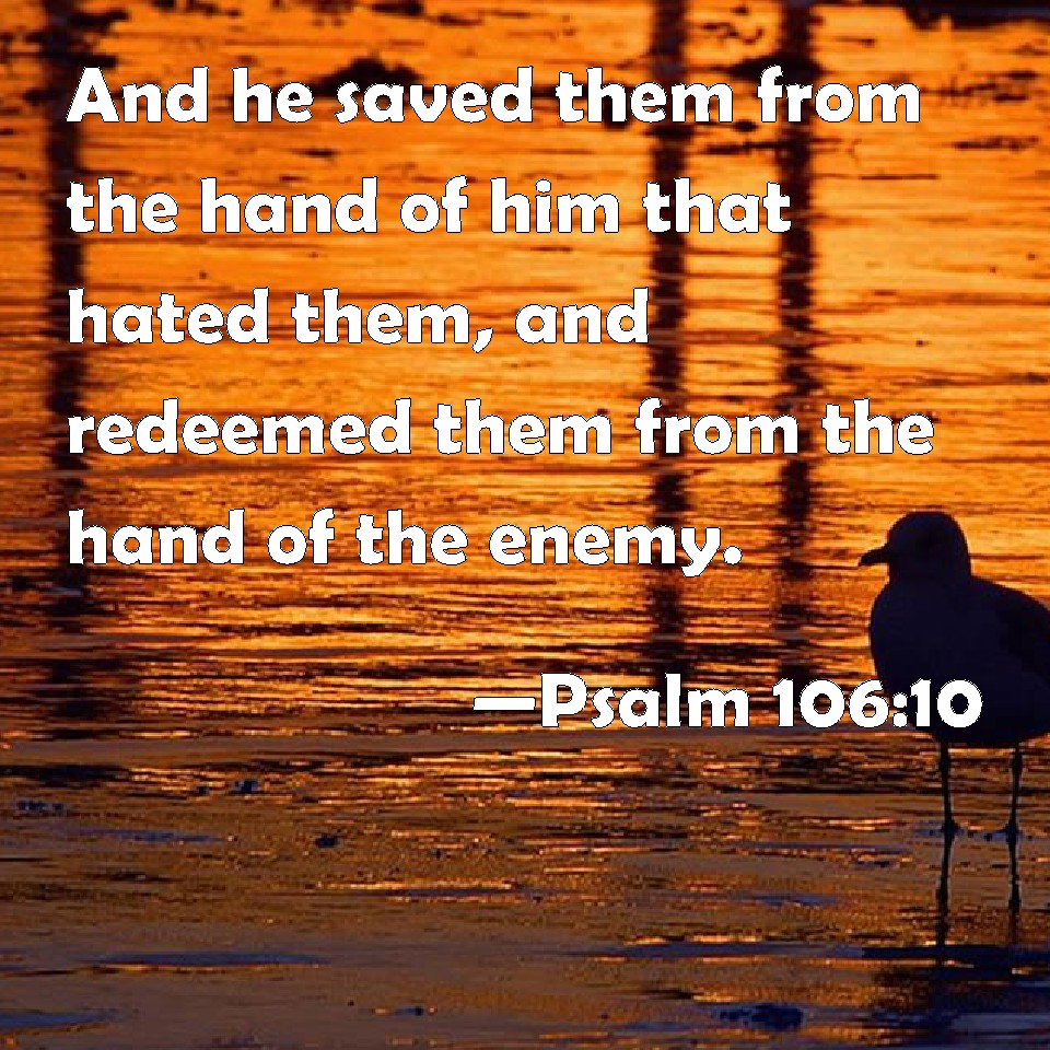 psalm-106-10-and-he-saved-them-from-the-hand-of-him-that-hated-them