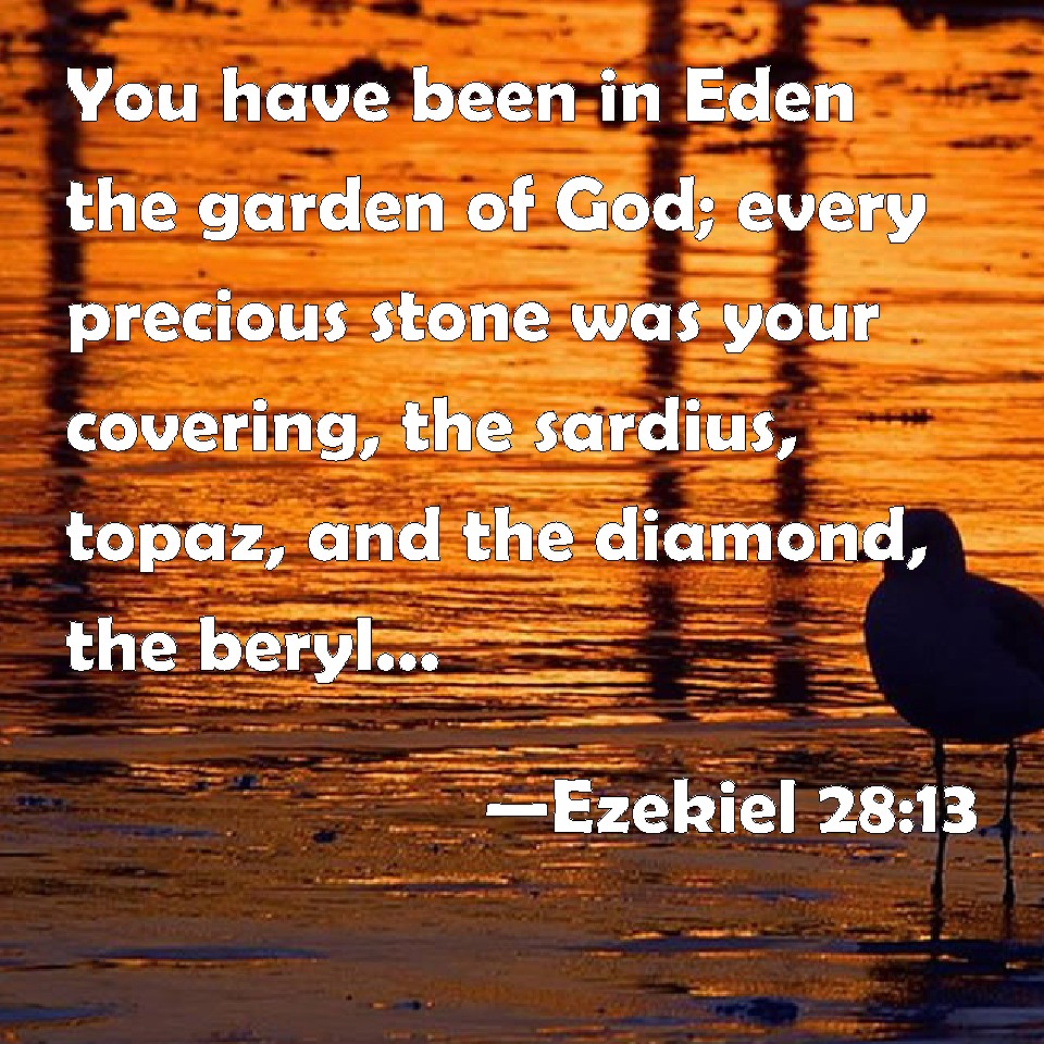 Ezekiel 28 13 You Have Been In Eden The Garden Of God Every Precious 