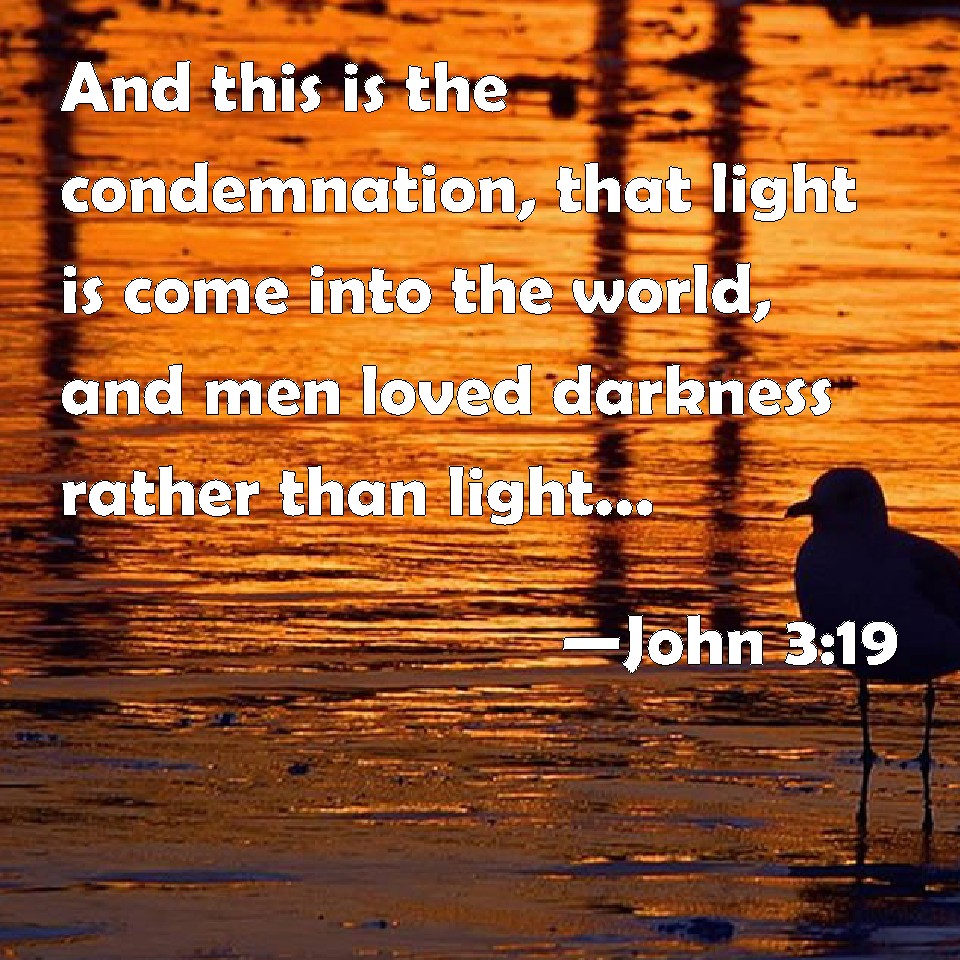 John 3 19 And This Is The Condemnation That Light Is Come Into The   26140 