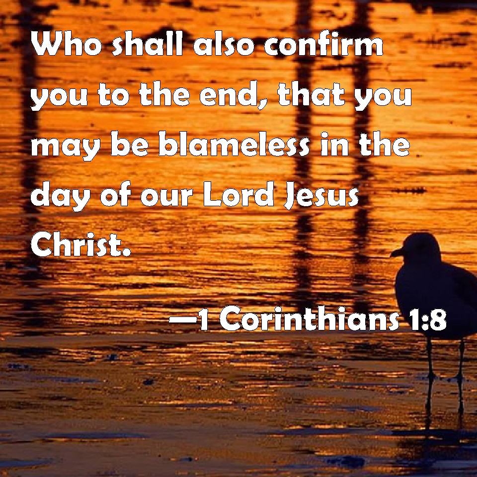 1-corinthians-1-8-who-shall-also-confirm-you-to-the-end-that-you-may