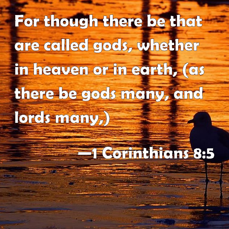 1-corinthians-8-5-for-though-there-be-that-are-called-gods-whether-in