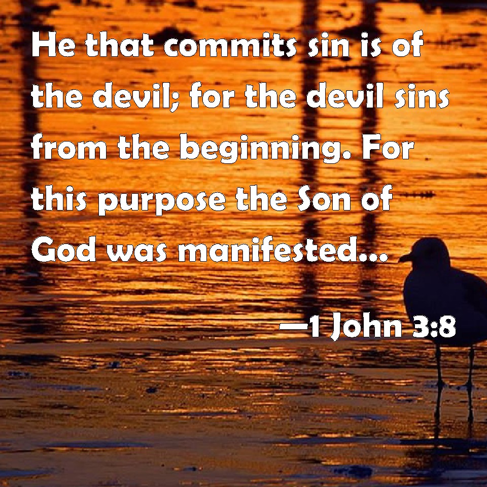 1-john-3-8-he-that-commits-sin-is-of-the-devil-for-the-devil-sins-from