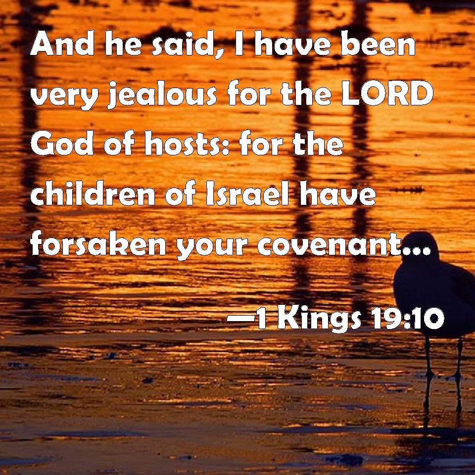 1-kings-19-10-and-he-said-i-have-been-very-jealous-for-the-lord-god-of-hosts-for-the-children