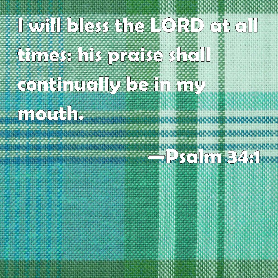 psalm-34-1-i-will-bless-the-lord-at-all-times-his-praise-shall