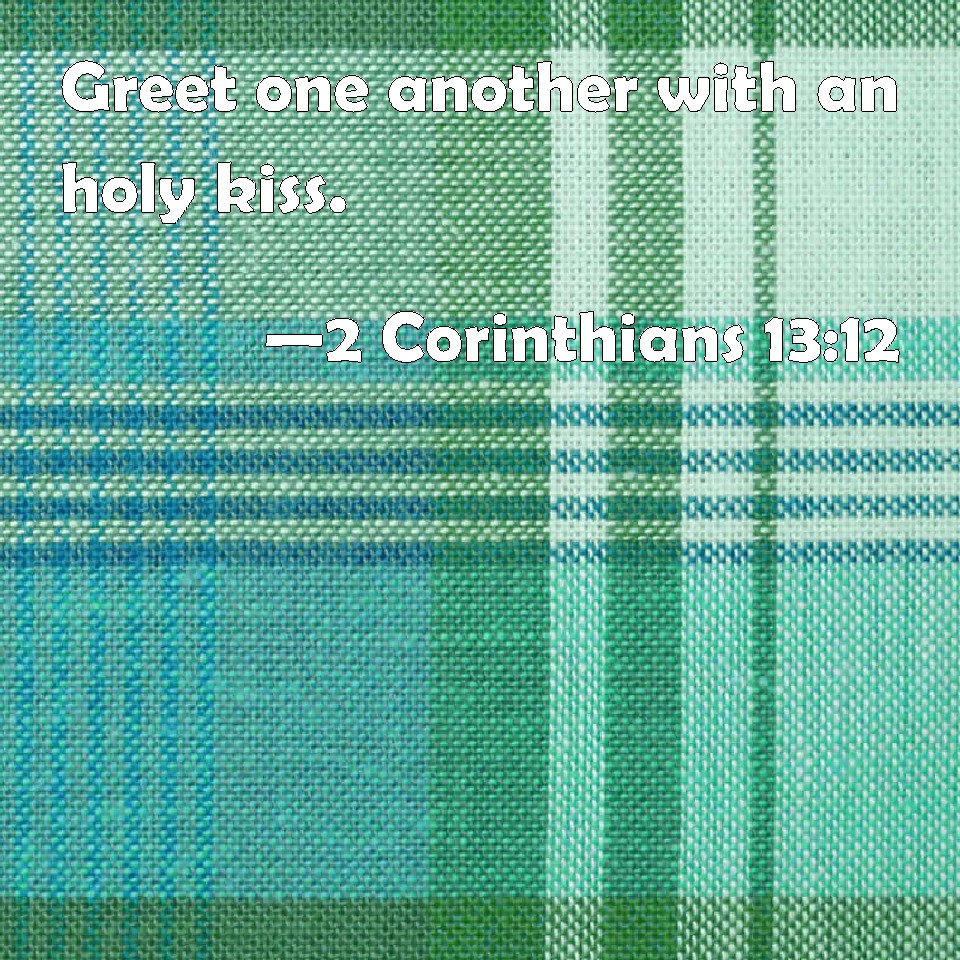 2-corinthians-13-12-greet-one-another-with-an-holy-kiss