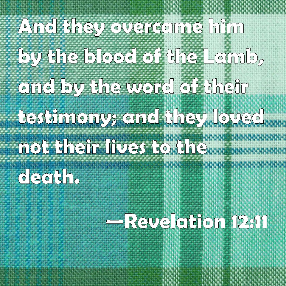 we-will-overcome-by-the-blood-of-the-lamb-in-the-word-of-our-testimony