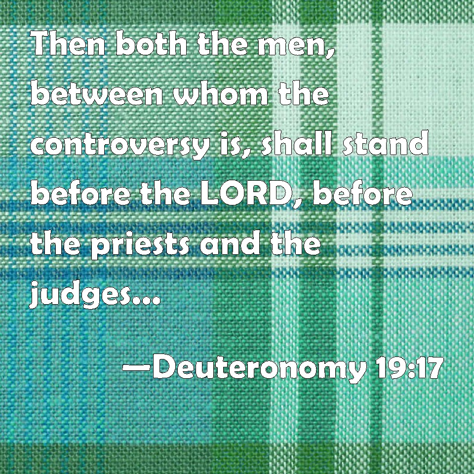 Deuteronomy 19:17 Then both the men, between whom the controversy is ...
