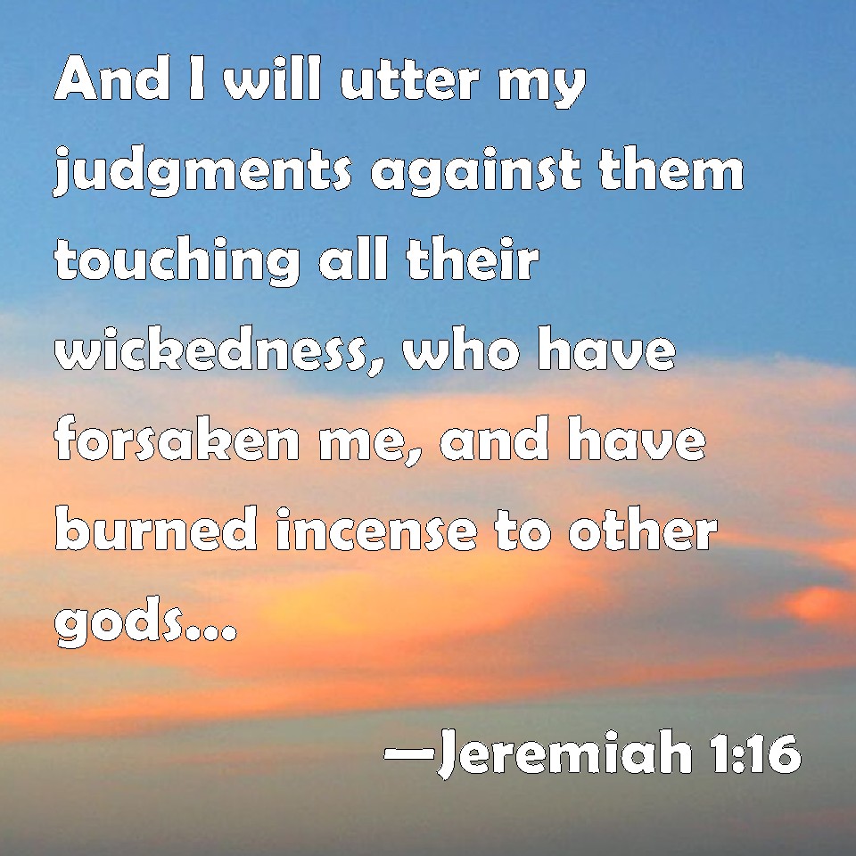 Jeremiah 116 And I Will Utter My Judgments Against Them Touching All