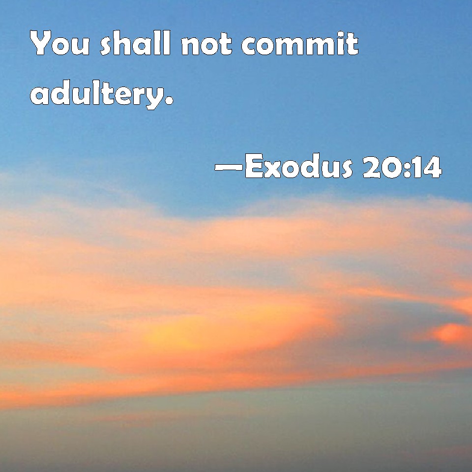 Exodus 20 14 You Shall Not Commit Adultery 
