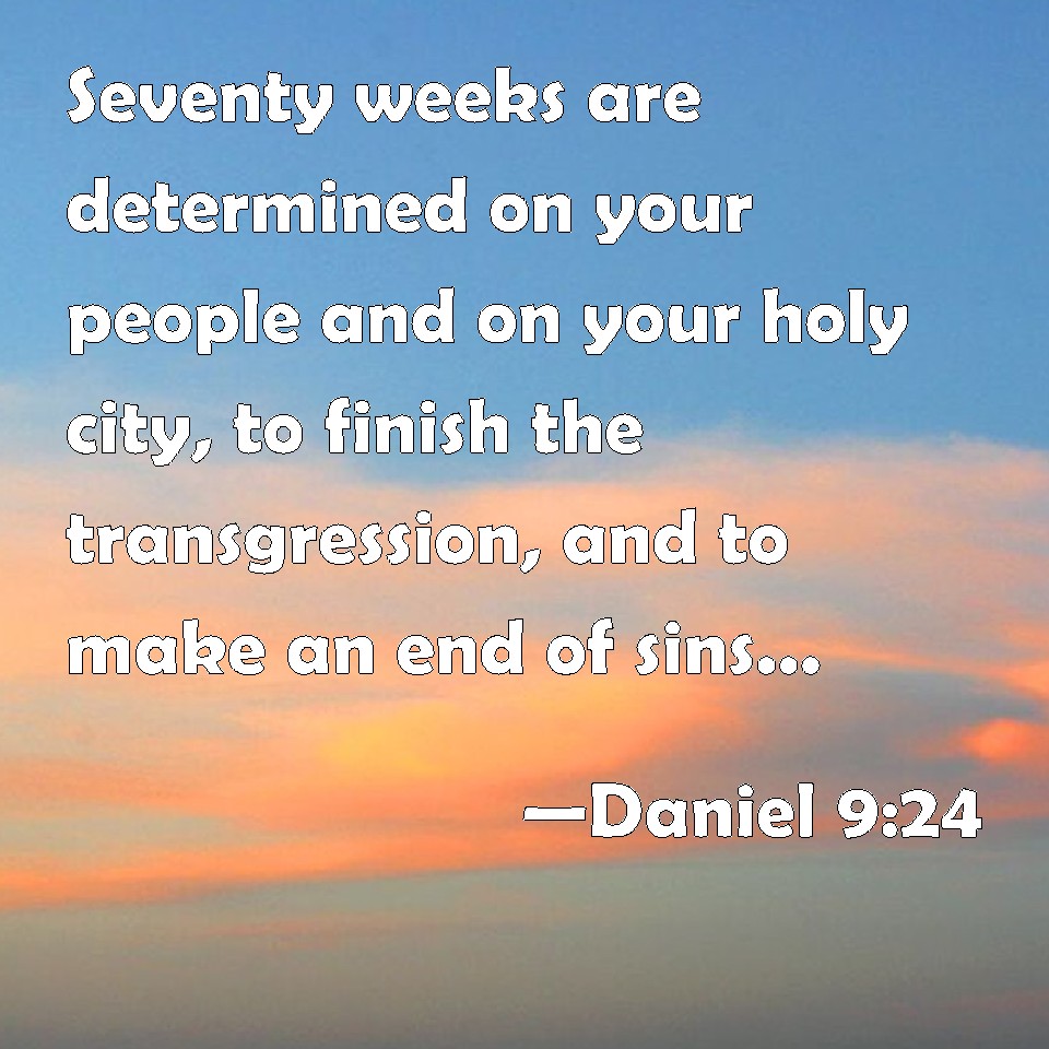 Daniel 9:24 Seventy Weeks Are Determined On Your People And On Your ...