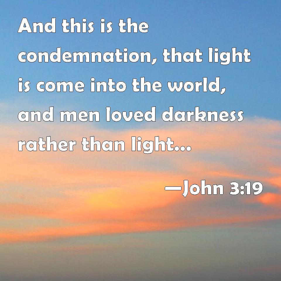 John 3 19 And This Is The Condemnation That Light Is Come Into The   26140 