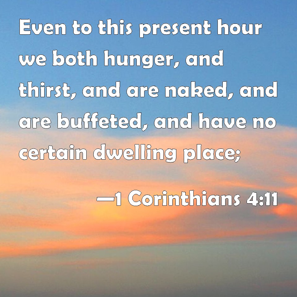 Corinthians Even To This Present Hour We Both Hunger And Thirst And Are Naked And Are