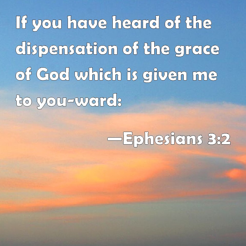 ephesians-3-2-if-you-have-heard-of-the-dispensation-of-the-grace-of-god