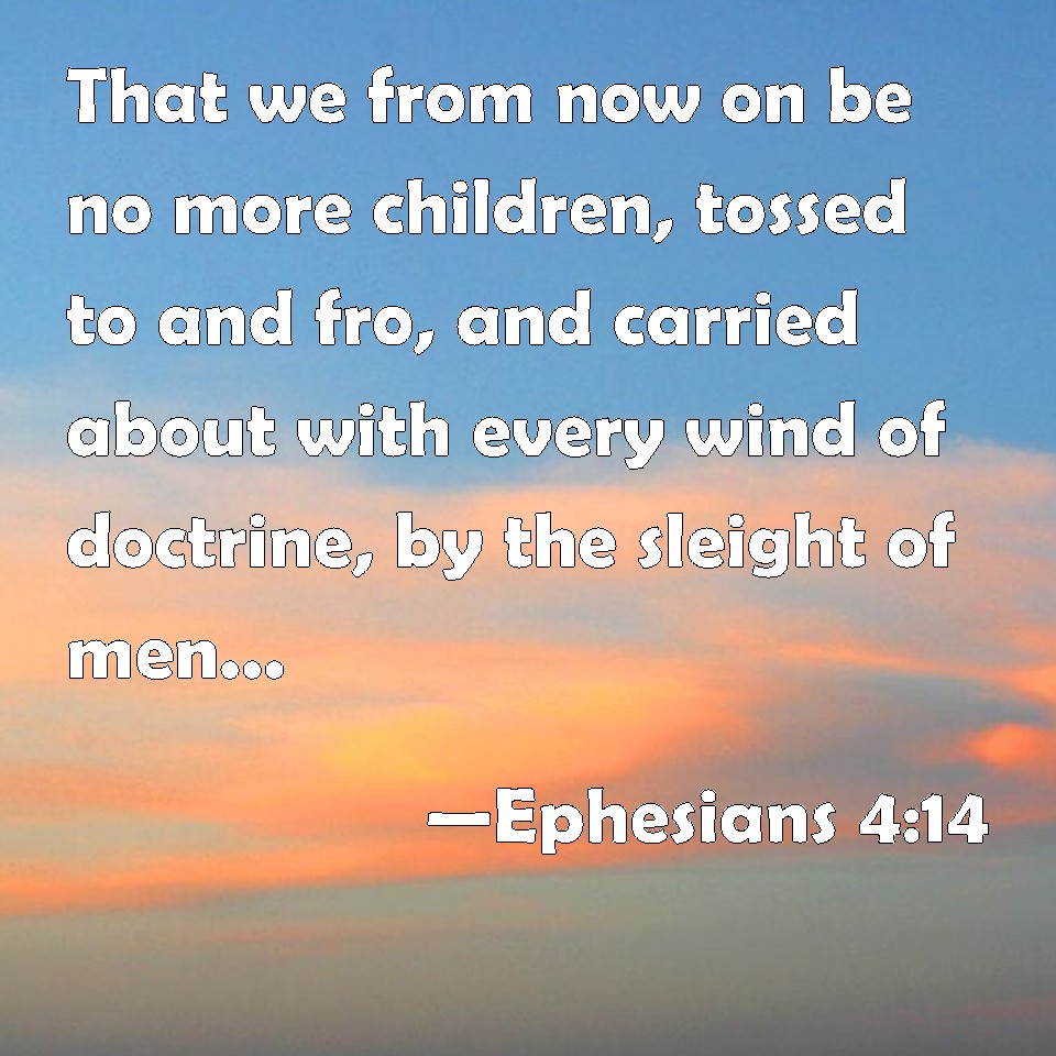 Ephesians 414 That We From Now On Be No More Children Tossed To And