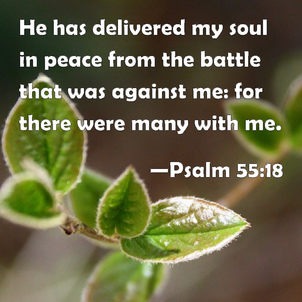 Psalm 55 18 He Has Delivered My Soul In Peace From The Battle That Was 