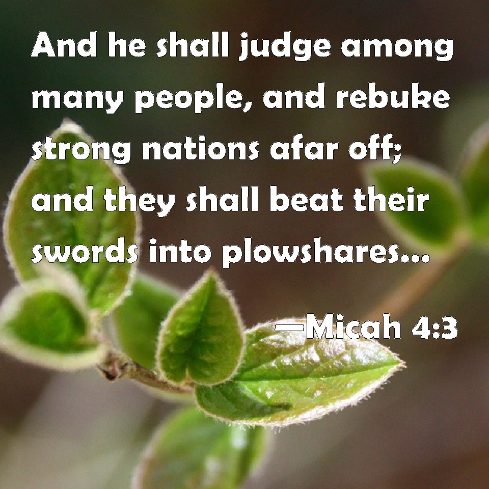 Micah 4:3 And He Shall Judge Among Many People, And Rebuke Strong ...