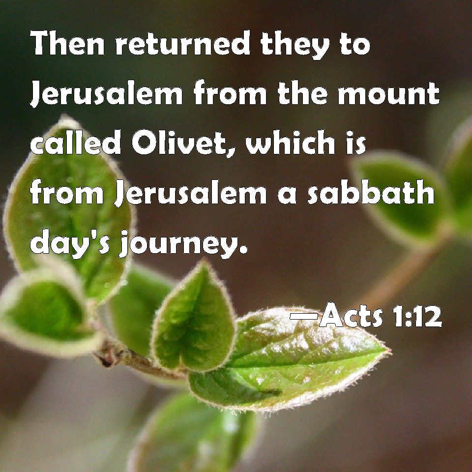 acts-1-12-then-returned-they-to-jerusalem-from-the-mount-called-olivet