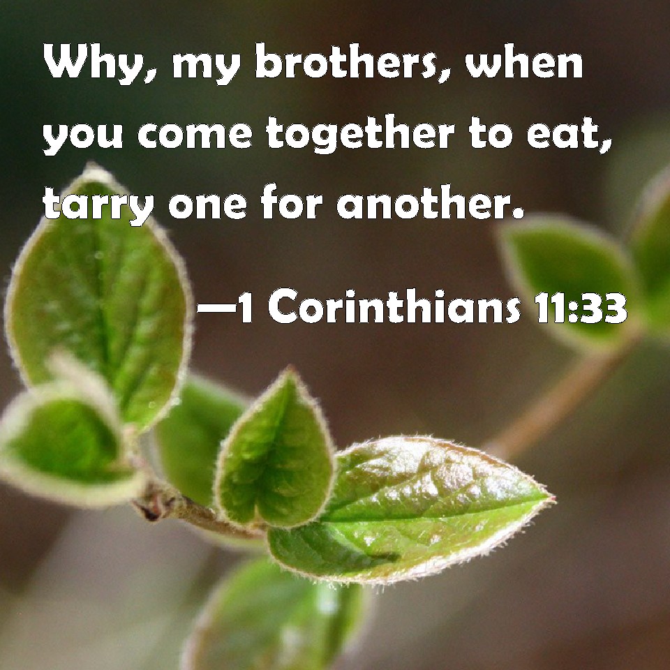 1 Corinthians 11 33 Why My Brothers When You Come Together To Eat 