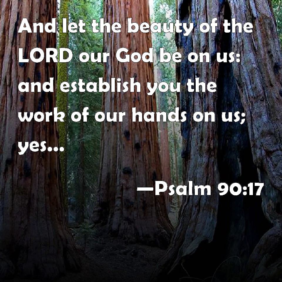 Psalm 90 17 And Let The Beauty Of The LORD Our God Be On Us And 