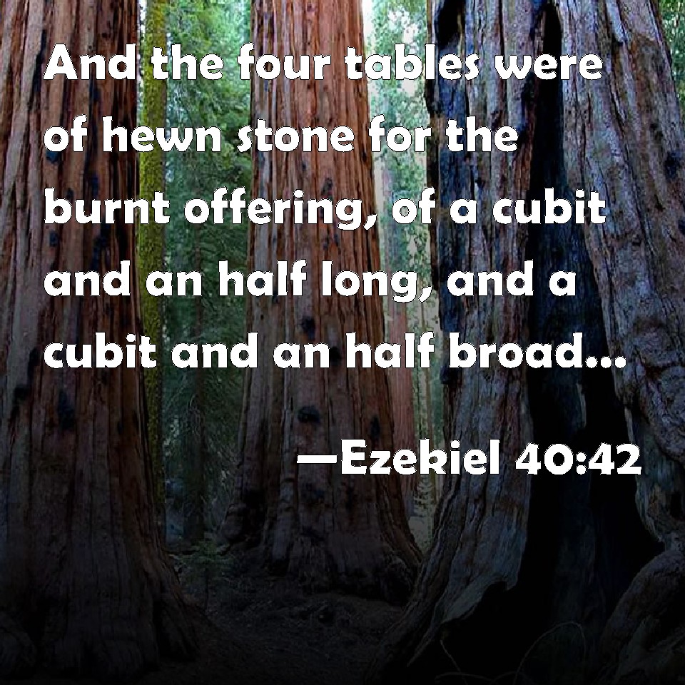 Ezekiel And The Four Tables Were Of Hewn Stone For The Burnt Offering Of A Cubit And An