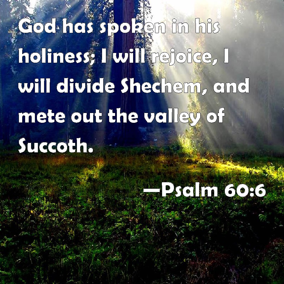 Psalm 60 6 God Has Spoken In His Holiness I Will Rejoice I Will 