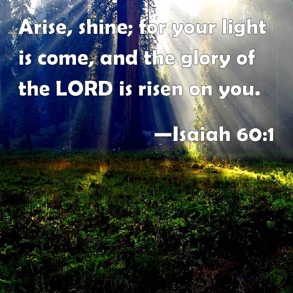 isaiah-60-1-arise-shine-for-your-light-is-come-and-the-glory-of-the