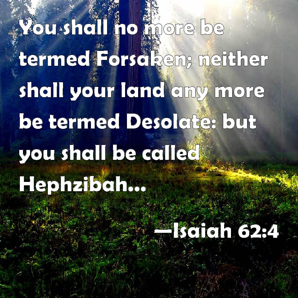 Isaiah 62 4 You Shall No More Be Termed Forsaken Neither Shall Your 