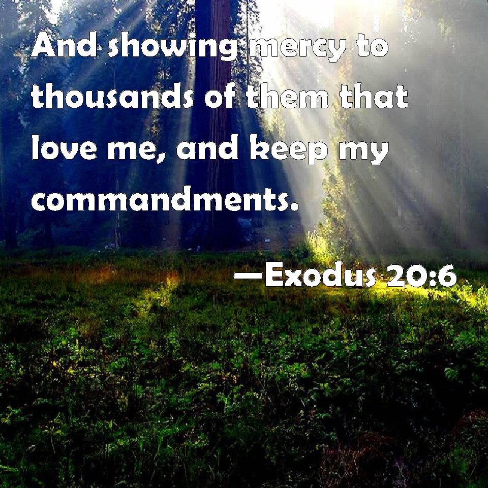 exodus-20-6-and-showing-mercy-to-thousands-of-them-that-love-me-and-keep-my-commandments