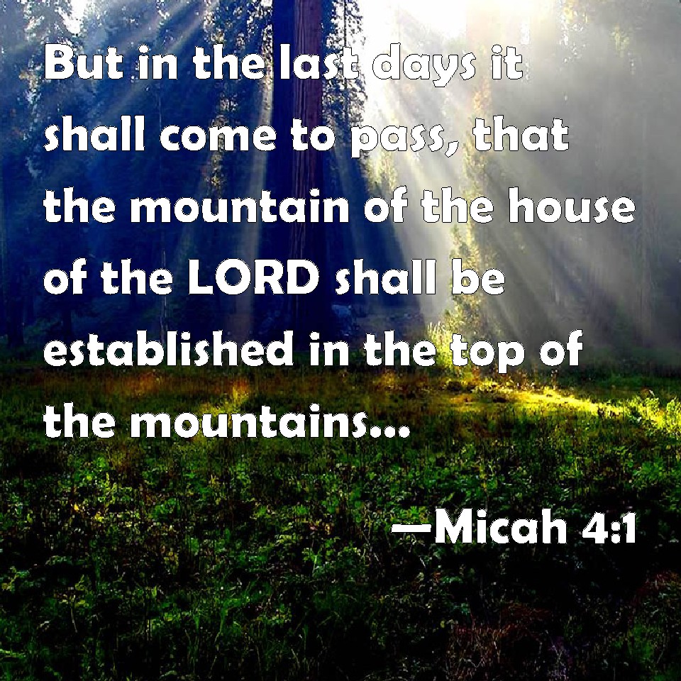 micah-4-1-but-in-the-last-days-it-shall-come-to-pass-that-the-mountain