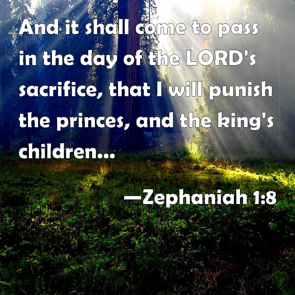 Zephaniah 1:8 And It Shall Come To Pass In The Day Of The LORD's ...