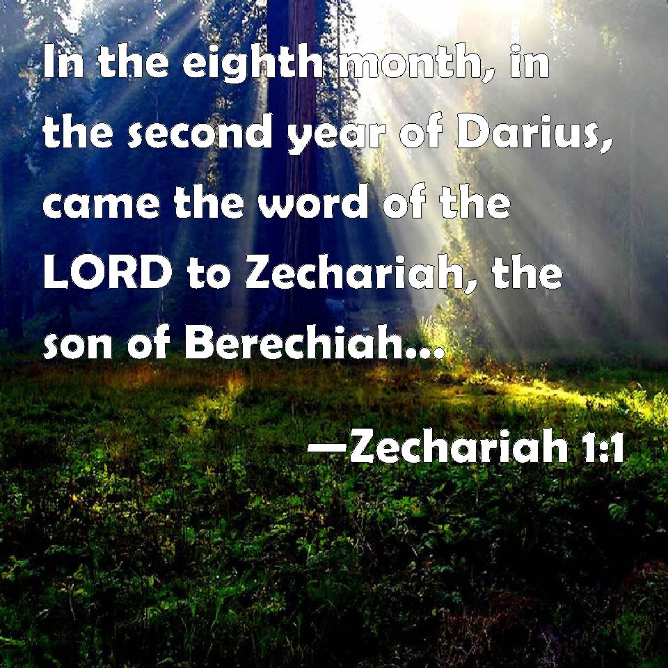 Zechariah 1:1 In The Eighth Month, In The Second Year Of Darius, Came ...