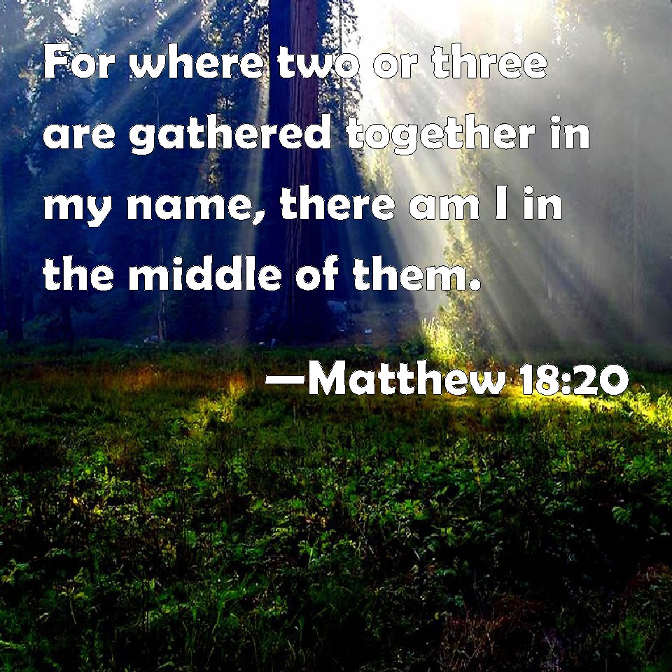 matthew-18-20-for-where-two-or-three-are-gathered-together-in-my-name