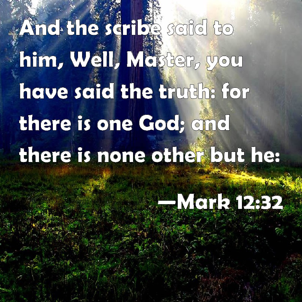 Mark 12:32 And The Scribe Said To Him, Well, Master, You Have Said The ...