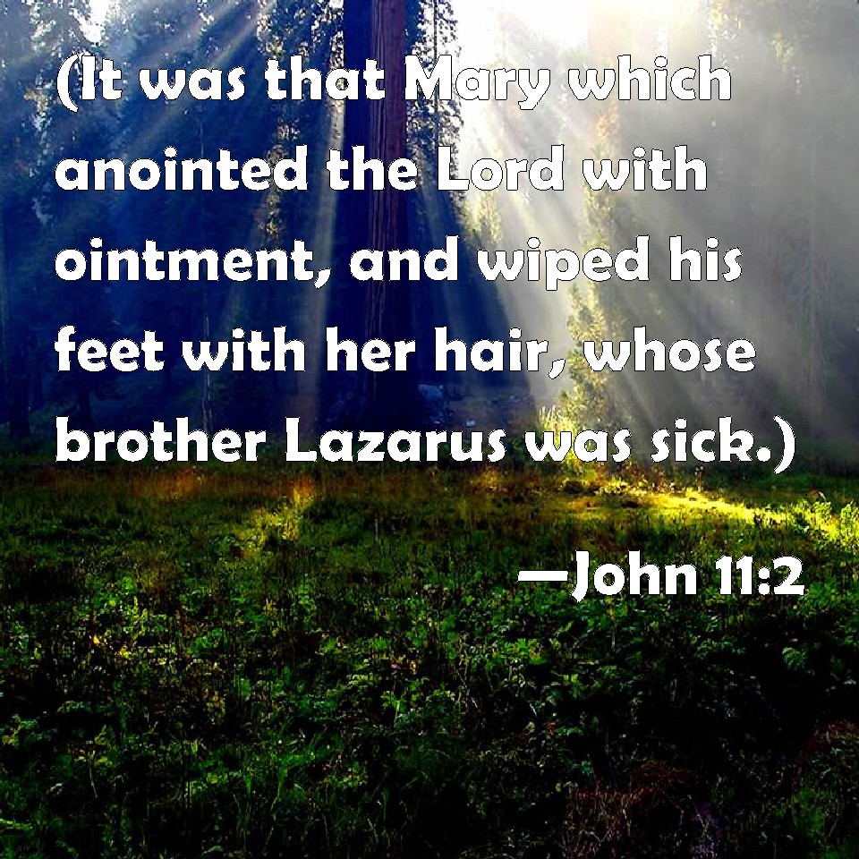 john-11-2-it-was-that-mary-which-anointed-the-lord-with-ointment-and