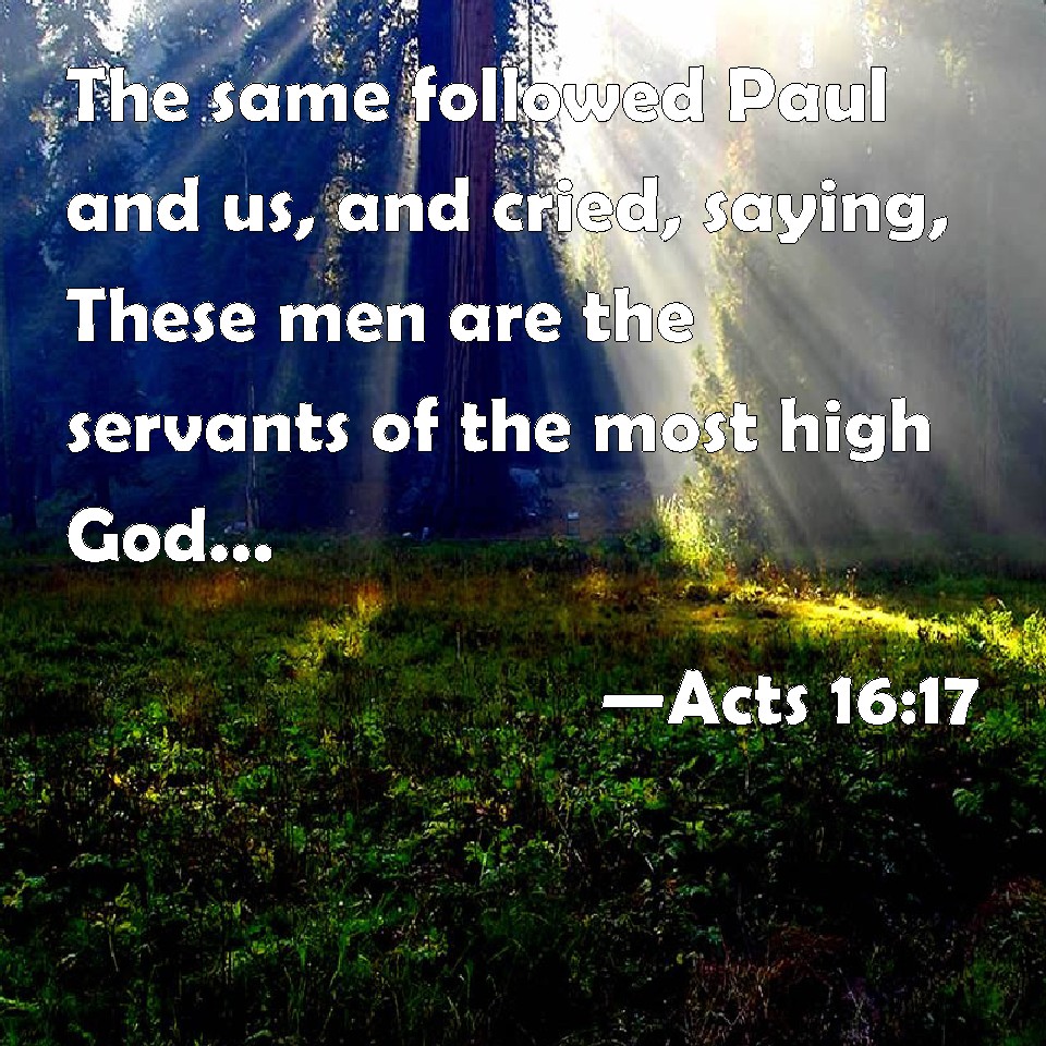 acts-16-17-the-same-followed-paul-and-us-and-cried-saying-these-men