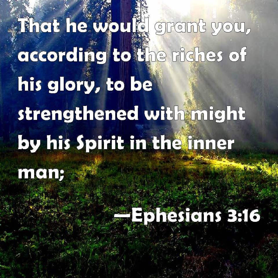 ephesians-3-16-that-he-would-grant-you-according-to-the-riches-of-his