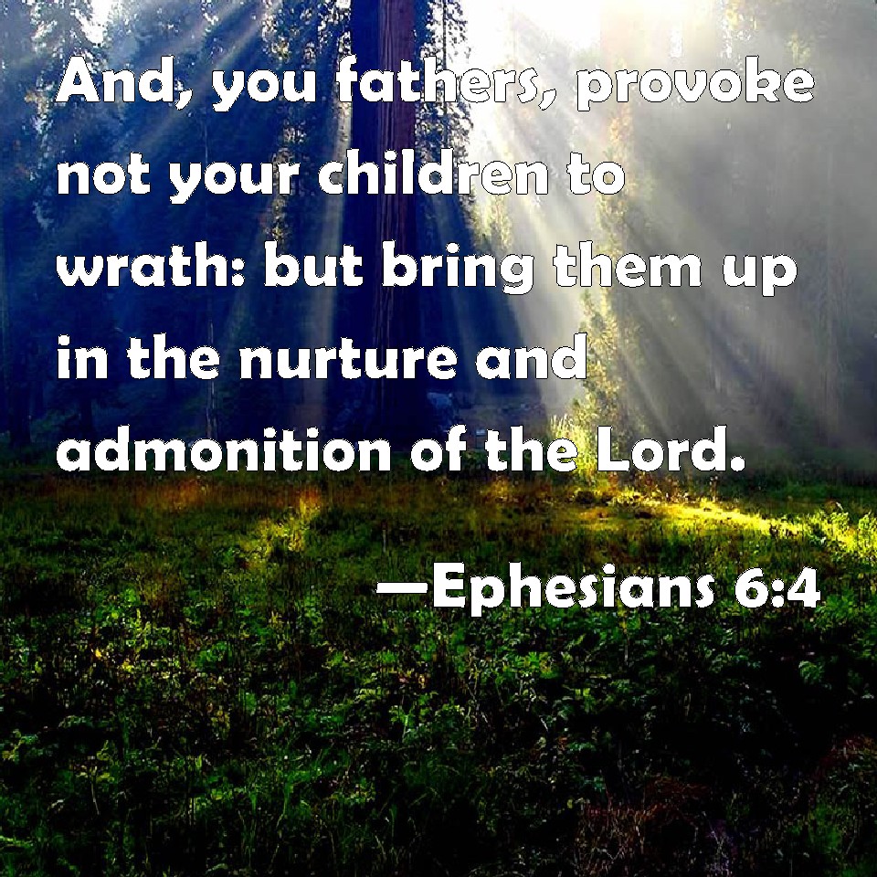 ephesians-6-4-and-you-fathers-provoke-not-your-children-to-wrath-but