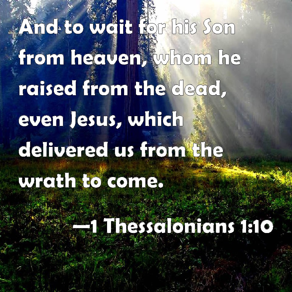 1 Thessalonians 1:10 And To Wait For His Son From Heaven, Whom He ...