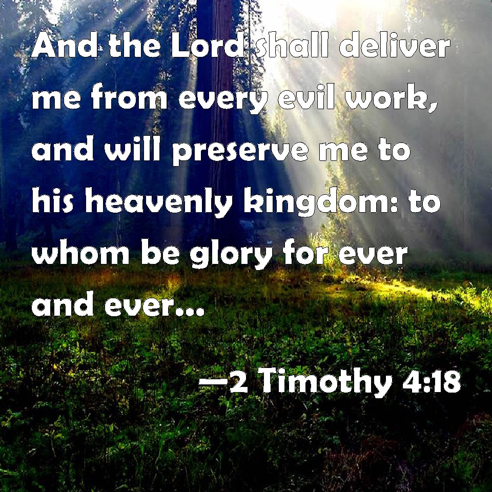 2 Timothy 418 And The Lord Shall Deliver Me From Every Evil