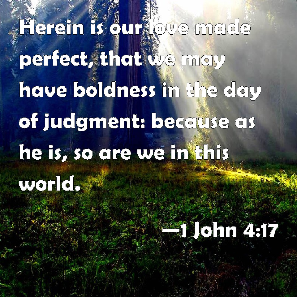 1-john-4-17-herein-is-our-love-made-perfect-that-we-may-have-boldness