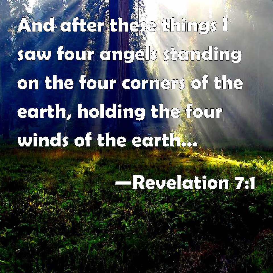 Revelation 71 And after these things I saw four angels standing on the