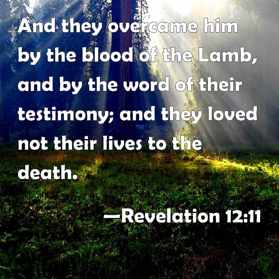 revelation-12-11-and-they-overcame-him-by-the-blood-of-the-lamb-and-by