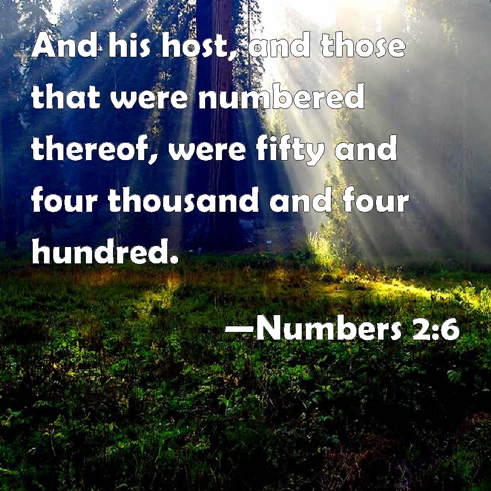 Numbers 2:6 And his host, and those that were numbered thereof, were ...