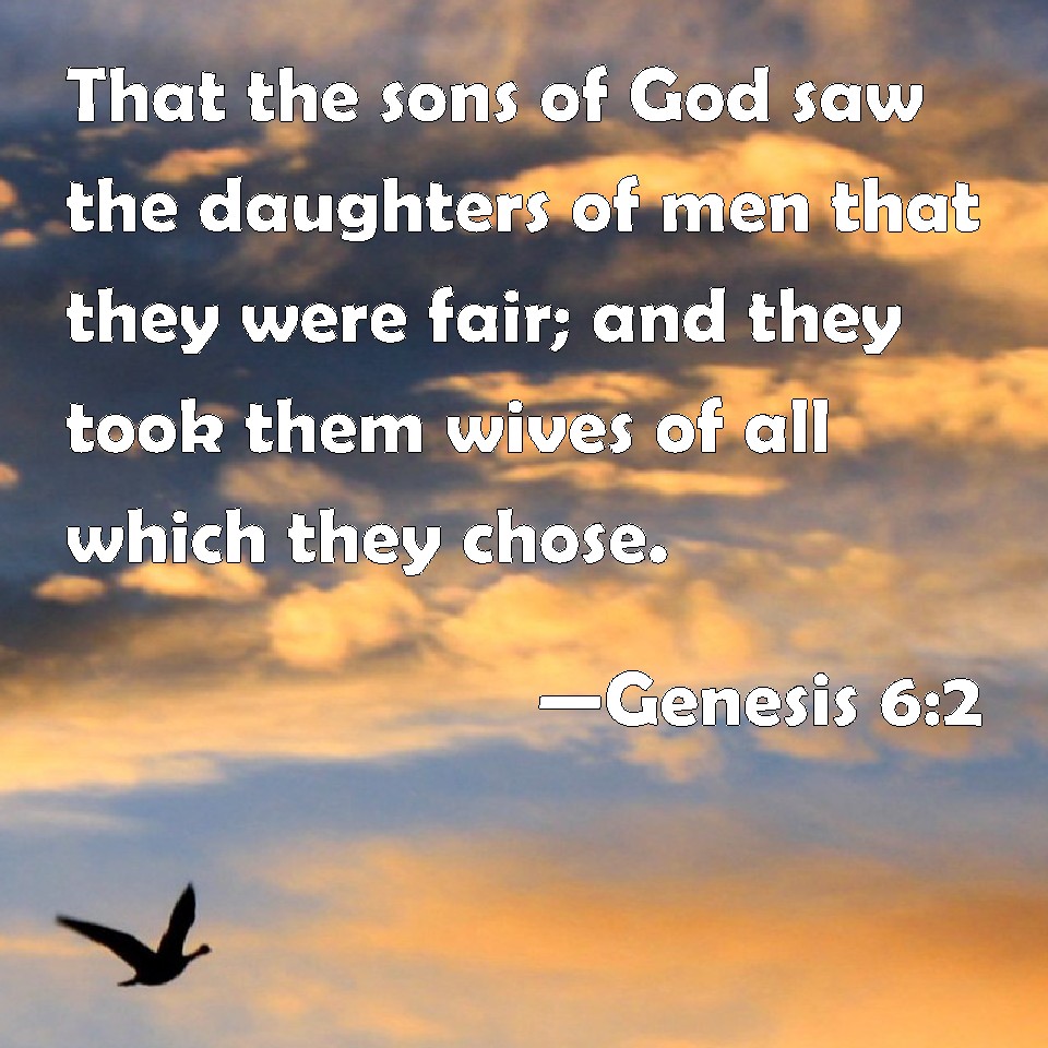 genesis-6-2-that-the-sons-of-god-saw-the-daughters-of-men-that-they