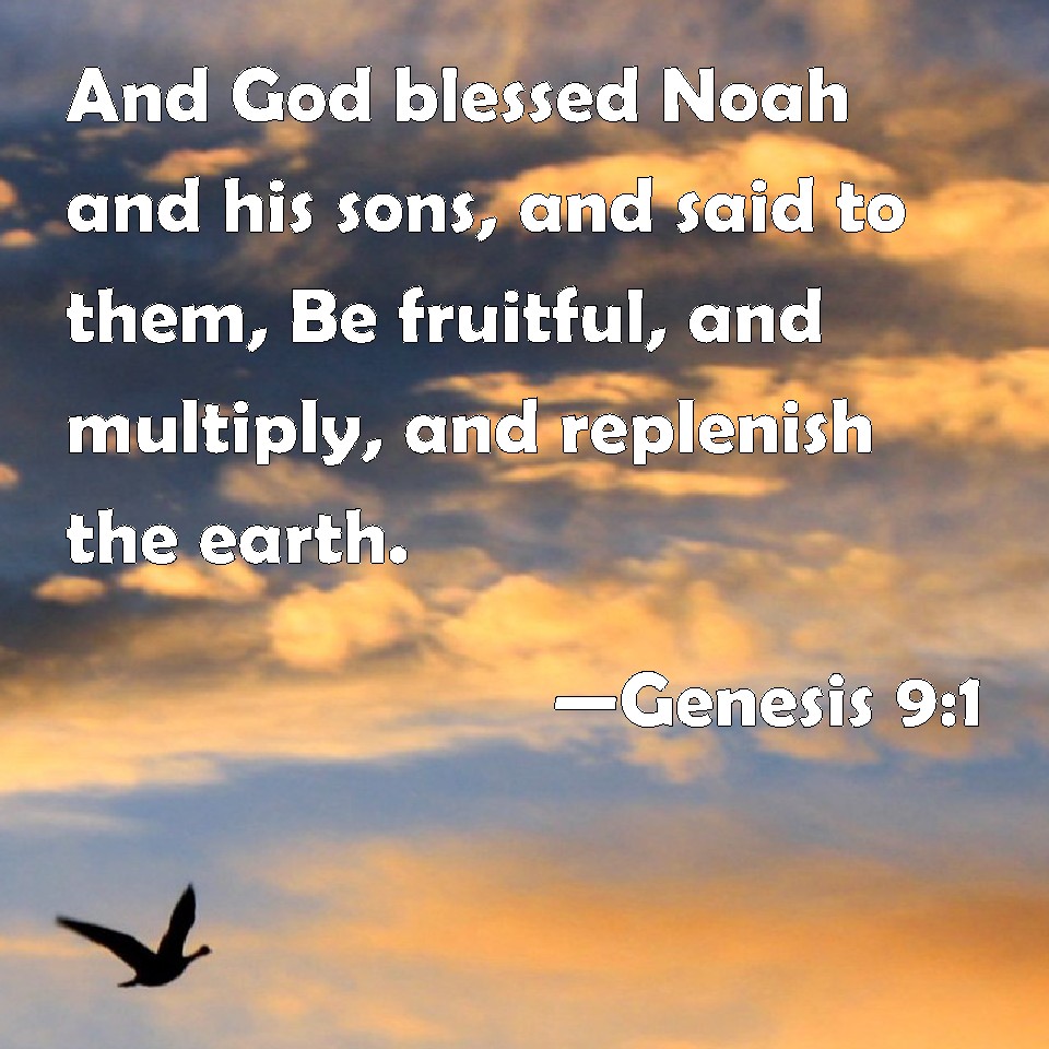 Genesis 9 1 And God Blessed Noah And His Sons And Said To Them Be 