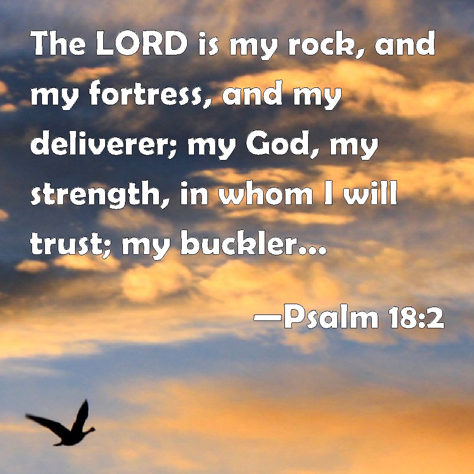 psalm-18-2-the-lord-is-my-rock-and-my-fortress-and-my-deliverer-my